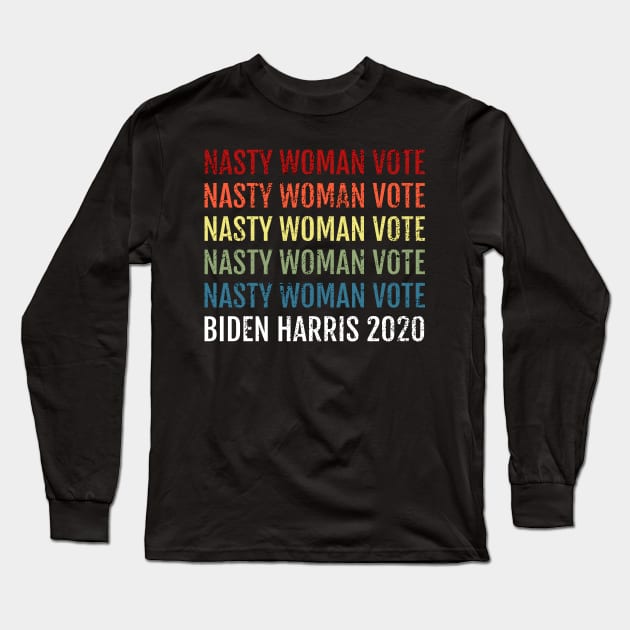 Nasty Women Vote Biden Harris 2020, 2020 Election Vote for American President Vintage Distress Design Long Sleeve T-Shirt by WPKs Design & Co